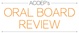 Oral Board Review - ACOEP